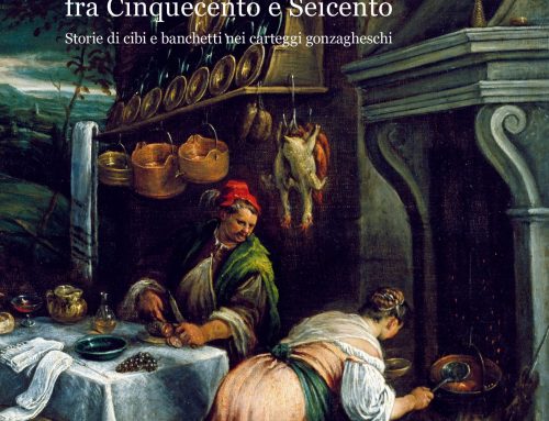 La cultura alimentare a Mantova fra Cinquecento e Seicento